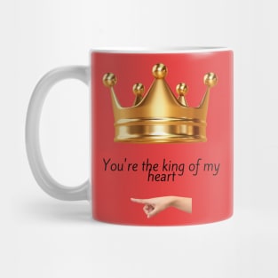 You're the king of my heart Mug